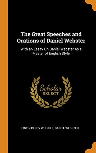 The Great Speeches and Orations of Daniel Webster