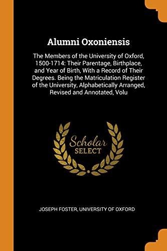 Alumni Oxoniensis : The Members of the University of Oxford, 1500-1714