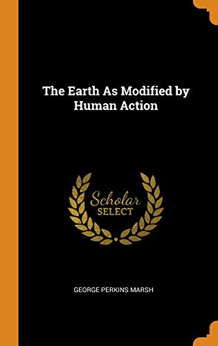 The Earth as Modified by Human Action