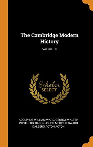The Cambridge Modern History Volume 10