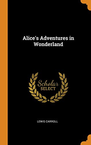 Alice's Adventures in Wonderland by Lewis Caroll, ISBN 9780344127052