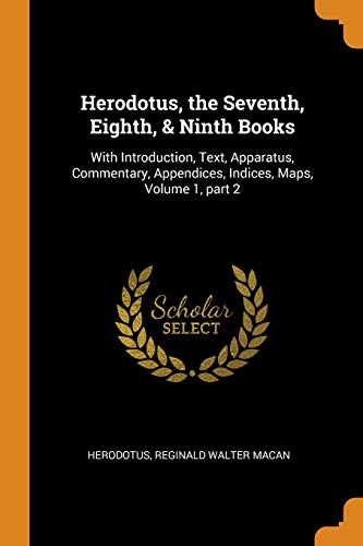 Herodotus, the Seventh, Eighth, & Ninth Books