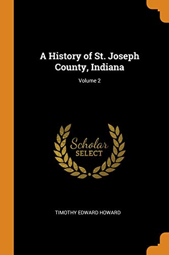 A History Of St. Joseph County, Indiana; Volume 2
