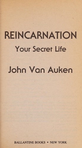 Reincarnation: Your Secret Life