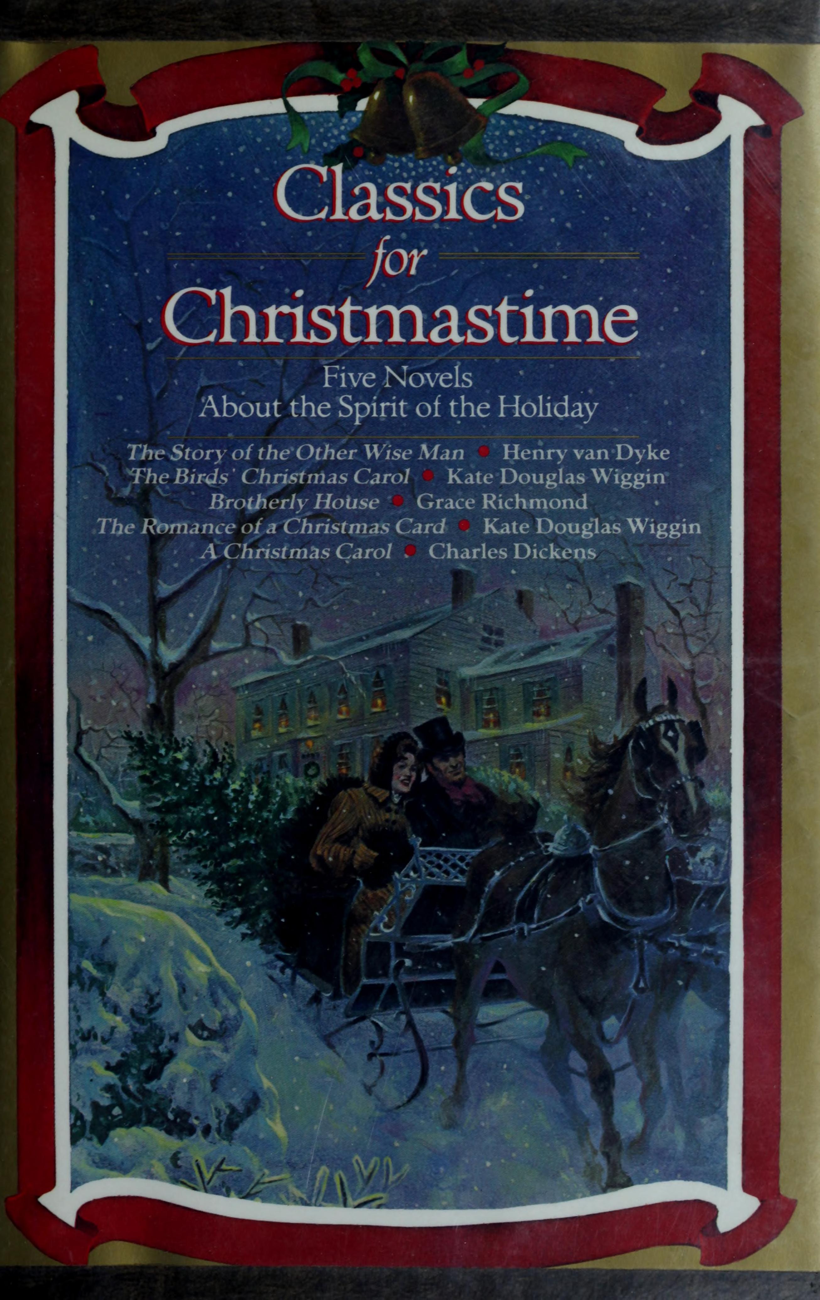 Classics For Christmastime Five Novels About the Spirit of the Holiday