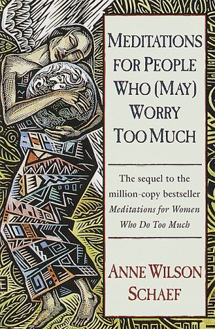 Meditations for People Who (May) Worry Too Much