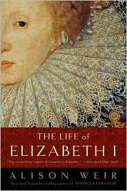 The Life of Elizabeth I by ALISON WEIR, ISBN 9780345425508