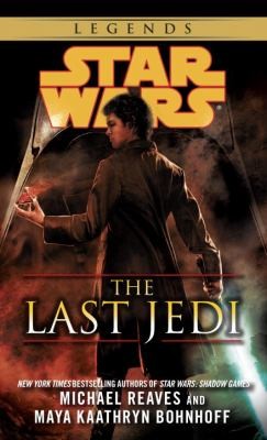 The Last Jedi: Star Wars Legends by Maya Kaathryn Bohnhoff and Michael Reaves, ISBN 9780345511409