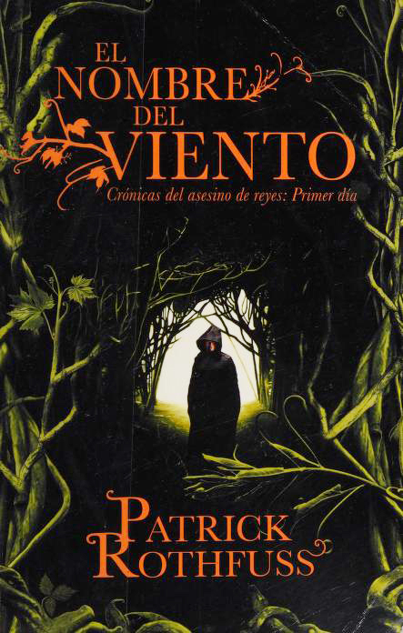 El Nombre del Viento: Cronicas del Asesino de Reyes
