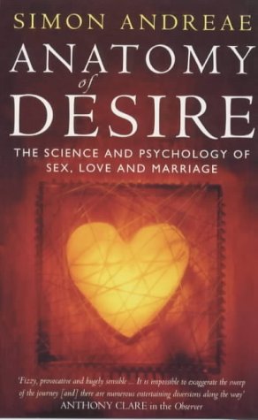 The Secrets Of Love And Lust: The Science And Psychology Of Sex, Love And Marriage