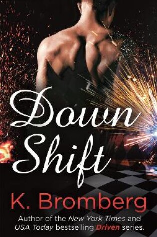 Down Shift by K. Bromberg, ISBN 9780349413402