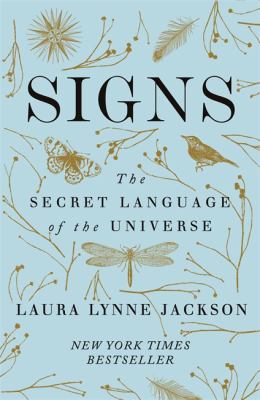 Signs: The Secret Language Of The Universe by Laura Lynne Jackson and Jackson, Laura Lynne, Author, ISBN 9780349424217