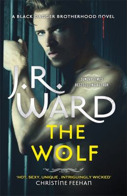 The Wolf: Book Two In The Black Dagger Brotherhood Prison Camp by J. R. Ward, J. R. Ward, and J. R. Ward, Rebecca Scherer, ISBN 9780349430737