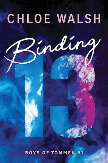 Binding 13 (The Boys Of Tommen, Bk. 1) by Chloe Walsh, ISBN 9780349439259