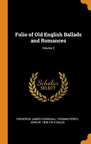 Folio of Old English Ballads and Romances; Volume 2