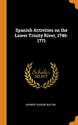 Spanish Activities on the Lower Trinity River, 1746-1771