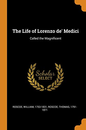 The Life of Lorenzo De' Medici