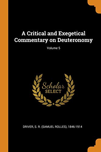 A Critical and Exegetical Commentary on Deuteronomy; Volume 5
