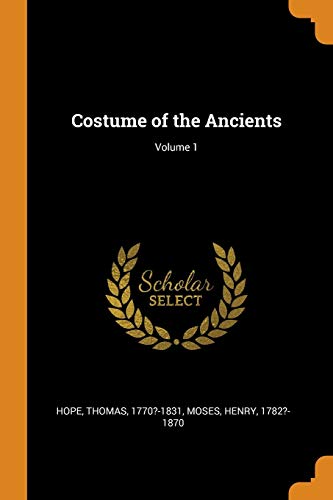 Costume Of The Ancients; Volume 1