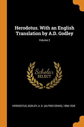Herodotus. With an English Translation by a.D. Godley; Volume 2