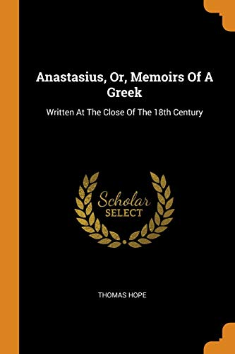 Anastasius, Or, Memoirs Of A Greek