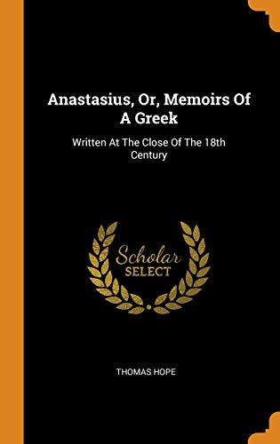 Anastasius, Or, Memoirs Of A Greek