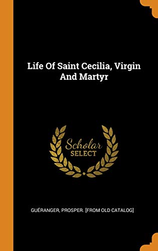 Life of Saint Cecilia, Virgin and Martyr