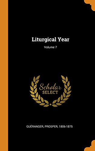 Liturgical Year; Volume 7