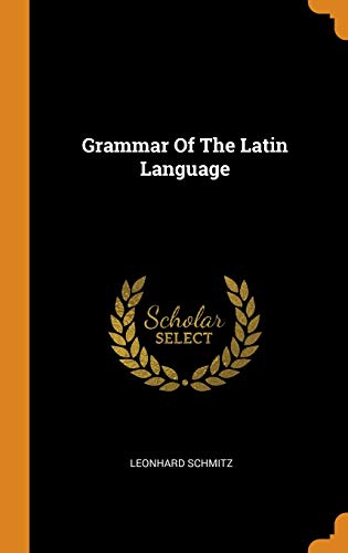 Grammar of the Latin Language