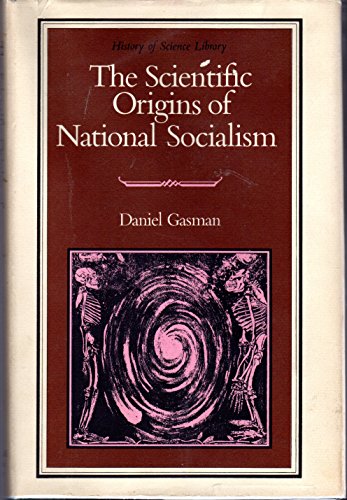 Scientific Origins Of National Socialism: Social Darwinism In Ernst Haeckel And The German Monist League