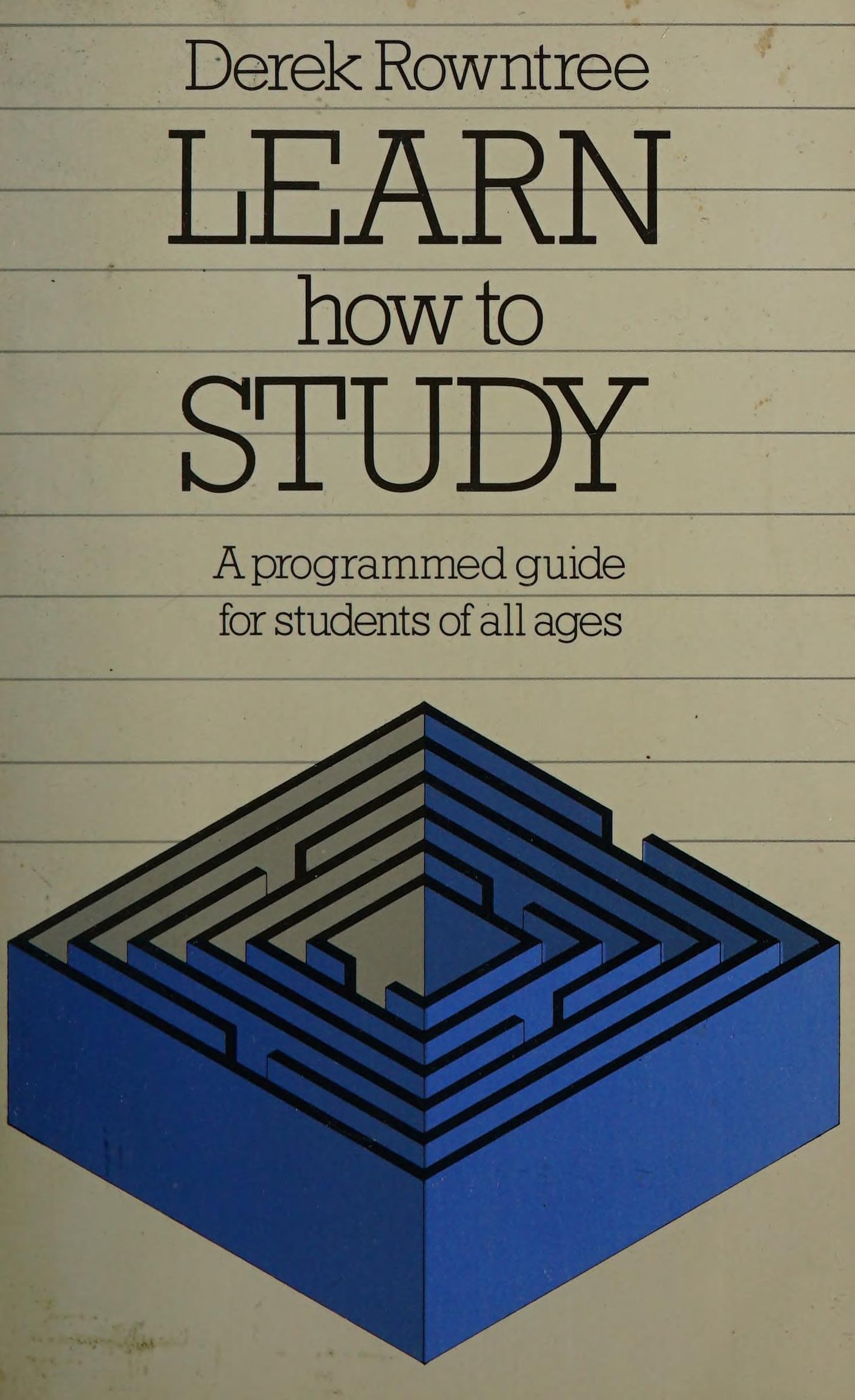 Learn How To Study: A Guide For Students Of All Ages