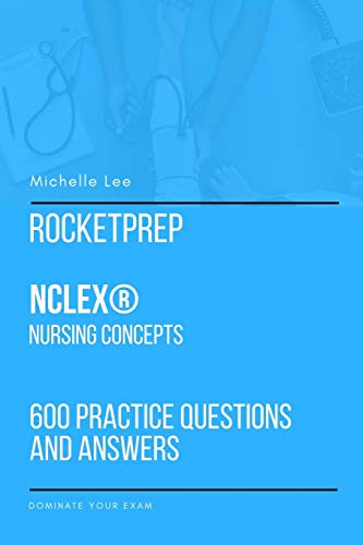 RocketPrep NCLEX R Nursing Concepts 600 Practice Questions and Answers