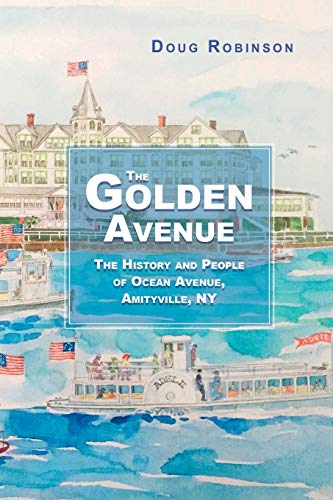 The Golden Avenue The History and People of Ocean Avenue Amityville NY