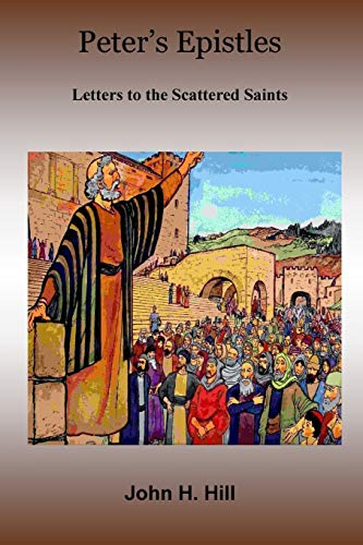 Peter'S Epistles - Letters To The Scattered Saints