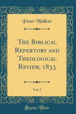 BIBLICAL REPERTORY AND THEOLOGICAL REVIEW, 1833,