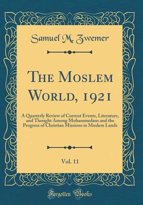 The Moslem World 1921 Vol. 11