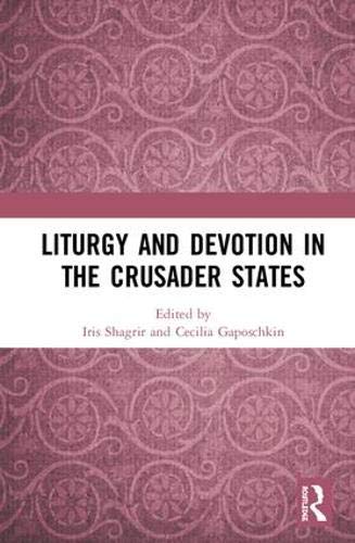 Liturgy and devotion in the crusader states