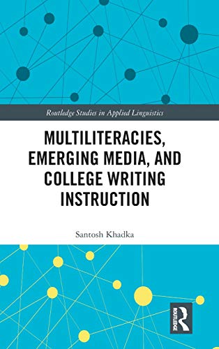Multiliteracies Emerging Media And College Writing Instruction