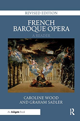 French Baroque Opera a Reader