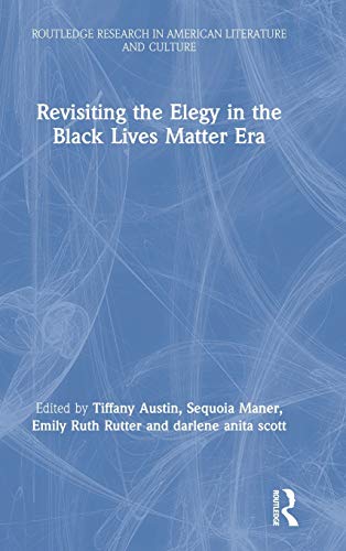 Revisiting The Elegy In The Black Lives Matter Era