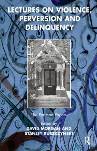 Lectures on Violence Perversion and Delinquency