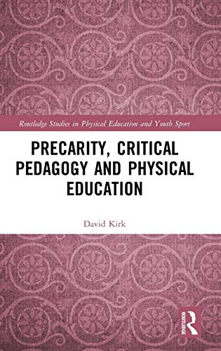 Precarity, Critical Pedagogy and Physical Education