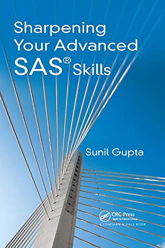 Sharpening Your Advanced SAS Skills