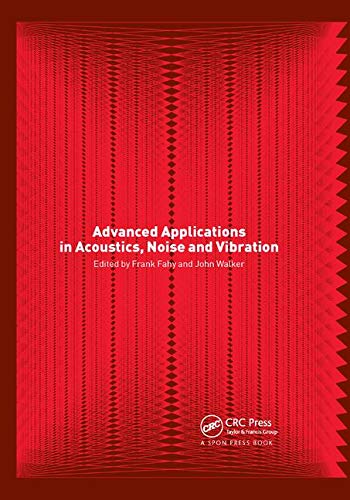 Advanced Applications in Acoustics, Noise and Vibration