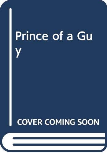 A Prince of a Guy.