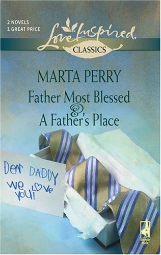 Father Most Blessed A Father s Place Love Inspired Classics