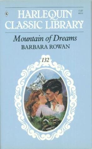 Mountain of Dreams (Harlequin Classic Library #132) - Printed in Canada