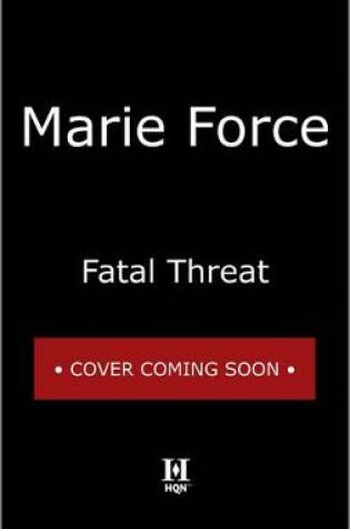 Fatal Threat by Marie Force, ISBN 9780373801909