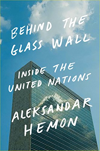 Behind The Glass Wall: Inside The United Nations