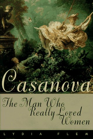 Casanova: The Man Who Really Loved Women